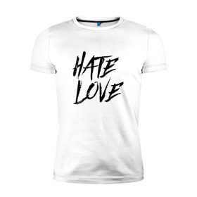Мужская футболка премиум с принтом FACE Hate Love в Петрозаводске, 92% хлопок, 8% лайкра | приталенный силуэт, круглый вырез ворота, длина до линии бедра, короткий рукав | Тематика изображения на принте: face | hate | hatelove | rap | рэп | рэпер | фейс | фэйс