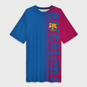 Платье-футболка 3D с принтом FC Barca 2018 Original в Петрозаводске,  |  | fc | fc barcelona | fcb | барселона | спорт | спортивные | фк | футбол | футбольный клуб