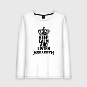 Женский лонгслив хлопок с принтом Keep calm and listen Megadeth в Петрозаводске, 100% хлопок |  | Тематика изображения на принте: megadet | megadeth | дирк вербурен | дэвид эллефсон | дэйв мастейн | кико лоурейро | мегадет