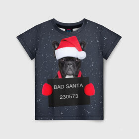 Детская футболка 3D с принтом Bad Santa в Петрозаводске, 100% гипоаллергенный полиэфир | прямой крой, круглый вырез горловины, длина до линии бедер, чуть спущенное плечо, ткань немного тянется | animal | christmas | claus | holiday | merry | new | santa | snow | year | год | дед | животные | клаус | мороз | новый | рождество | санта | символ | собака
