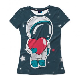 Женская футболка 3D с принтом Космонавт в Петрозаводске, 100% полиэфир ( синтетическое хлопкоподобное полотно) | прямой крой, круглый вырез горловины, длина до линии бедер | cosmonaut | cosmos | cute | heart | love | космонавт | космос | любовь | мило | сердце