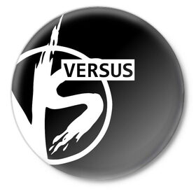 Значок с принтом VERSUS в Петрозаводске,  металл | круглая форма, металлическая застежка в виде булавки | Тематика изображения на принте: battle | versus | батл | версус