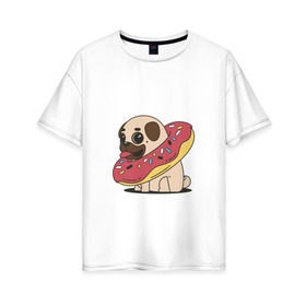 Женская футболка хлопок Oversize с принтом Мопс пончик в Петрозаводске, 100% хлопок | свободный крой, круглый ворот, спущенный рукав, длина до линии бедер
 | мопс | новый год | пончик