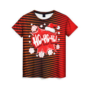 Женская футболка 3D с принтом Ho-Ho-Ho в Петрозаводске, 100% полиэфир ( синтетическое хлопкоподобное полотно) | прямой крой, круглый вырез горловины, длина до линии бедер | christmas | happy | new year | pattern | pop art | новый год | поп арт | праздник | рождество