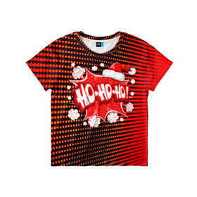 Детская футболка 3D с принтом Ho-Ho-Ho в Петрозаводске, 100% гипоаллергенный полиэфир | прямой крой, круглый вырез горловины, длина до линии бедер, чуть спущенное плечо, ткань немного тянется | christmas | happy | new year | pattern | pop art | новый год | поп арт | праздник | рождество