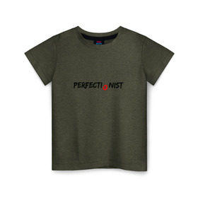 Детская футболка хлопок с принтом PERFECTIONIST в Петрозаводске, 100% хлопок | круглый вырез горловины, полуприлегающий силуэт, длина до линии бедер | perfect | perfectionist | идеально | перфекционист