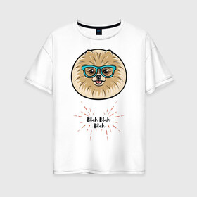 Женская футболка хлопок Oversize с принтом Blah blah blah в Петрозаводске, 100% хлопок | свободный крой, круглый ворот, спущенный рукав, длина до линии бедер
 | домашние животные | немецкий шпиц | пес | собака