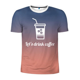 Мужская футболка 3D спортивная с принтом Let`s drink coffee в Петрозаводске, 100% полиэстер с улучшенными характеристиками | приталенный силуэт, круглая горловина, широкие плечи, сужается к линии бедра | coffee | gradient | grains | white | белый | градиент | зерна | кофе