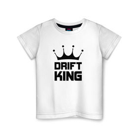 Детская футболка хлопок с принтом Король дрифта в Петрозаводске, 100% хлопок | круглый вырез горловины, полуприлегающий силуэт, длина до линии бедер | car | drift | king | race | racing | street | авто | гонки | дрифт | король | машина