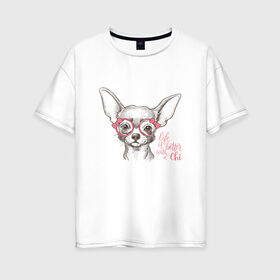 Женская футболка хлопок Oversize с принтом Чихуахуа в розовых очках в Петрозаводске, 100% хлопок | свободный крой, круглый ворот, спущенный рукав, длина до линии бедер
 | домашние животные | пес | собака