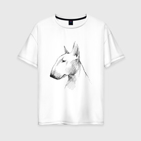 Женская футболка хлопок Oversize с принтом бультерьер графичный в Петрозаводске, 100% хлопок | свободный крой, круглый ворот, спущенный рукав, длина до линии бедер
 | бультерьер | домашние животные | пес | песик | собака | собачка