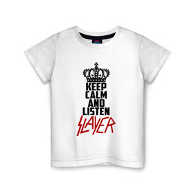 Детская футболка хлопок с принтом Keep calm and listen Slayer в Петрозаводске, 100% хлопок | круглый вырез горловины, полуприлегающий силуэт, длина до линии бедер | 