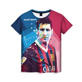 Женская футболка 3D с принтом Lionel Messi в Петрозаводске, 100% полиэфир ( синтетическое хлопкоподобное полотно) | прямой крой, круглый вырез горловины, длина до линии бедер | barcelona | lionel | messi | барселона | лионель | месси | поп арт