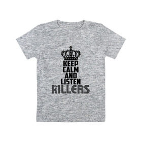 Детская футболка хлопок с принтом Keep calm and listen Killers в Петрозаводске, 100% хлопок | круглый вырез горловины, полуприлегающий силуэт, длина до линии бедер | 