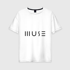 Женская футболка хлопок Oversize с принтом Muse в Петрозаводске, 100% хлопок | свободный крой, круглый ворот, спущенный рукав, длина до линии бедер
 | muse | доминик ховард | крис уолстенхолм | муза | музе | мусе | мэттью беллами | рок группа