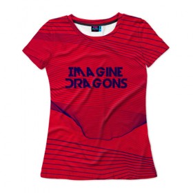 Женская футболка 3D с принтом Imagine Dragons в Петрозаводске, 100% полиэфир ( синтетическое хлопкоподобное полотно) | прямой крой, круглый вырез горловины, длина до линии бедер | imagine dragons | music | pop | rock | альтернатива | германия | группа | дэн рейнольдс | инди рок | металл | музыка | музыкальный | поп | рок