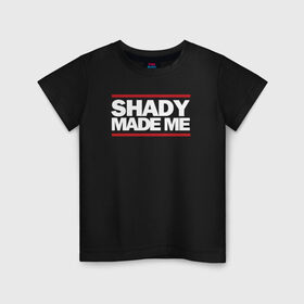 Детская футболка хлопок с принтом Shady Made Me в Петрозаводске, 100% хлопок | круглый вырез горловины, полуприлегающий силуэт, длина до линии бедер | Тематика изображения на принте: eminem | rap | swag | рэп | свэг | эминем