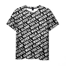 Мужская футболка 3D с принтом YNWA ЧБ в Петрозаводске, 100% полиэфир | прямой крой, круглый вырез горловины, длина до линии бедер | liverpool | you ll never walk alone | апл | ливерпуль | футбол