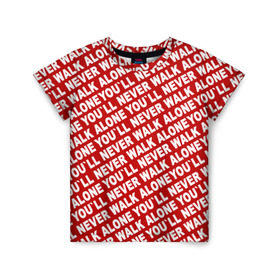 Детская футболка 3D с принтом YNWA красный в Петрозаводске, 100% гипоаллергенный полиэфир | прямой крой, круглый вырез горловины, длина до линии бедер, чуть спущенное плечо, ткань немного тянется | liverpool | ynwa | yol ll never walk alone | апл | ливерпуль | футбол