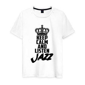 Мужская футболка хлопок с принтом Keep calm and listen Jazz в Петрозаводске, 100% хлопок | прямой крой, круглый вырез горловины, длина до линии бедер, слегка спущенное плечо. | jazz | африканские ритмы | афроамериканский | блюз | вокально | гармоническая | джаз | джас | европейская | жаз | жас | инструментальная | музыка | музыкальный | регтайм | структура | фольклор