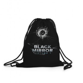 Рюкзак-мешок 3D с принтом Black mirror в Петрозаводске, 100% полиэстер | плотность ткани — 200 г/м2, размер — 35 х 45 см; лямки — толстые шнурки, застежка на шнуровке, без карманов и подкладки | 