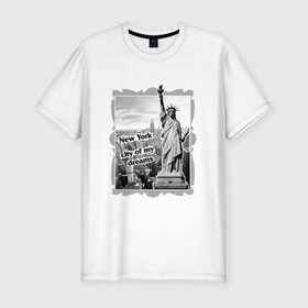 Мужская футболка премиум с принтом New York city of my dreams в Петрозаводске, 92% хлопок, 8% лайкра | приталенный силуэт, круглый вырез ворота, длина до линии бедра, короткий рукав | 