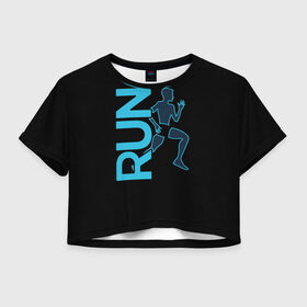 Женская футболка 3D укороченная с принтом RUN в Петрозаводске, 100% полиэстер | круглая горловина, длина футболки до линии талии, рукава с отворотами | бег | зал | здоровья | сила | синий | спорт | темный | человек