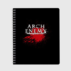 Тетрадь с принтом Arch Enemy в Петрозаводске, 100% бумага | 48 листов, плотность листов — 60 г/м2, плотность картонной обложки — 250 г/м2. Листы скреплены сбоку удобной пружинной спиралью. Уголки страниц и обложки скругленные. Цвет линий — светло-серый
 | arch enemy | band | blood | metal | music | rock | атрибутика | группа | кровь | метал | музыка | рок