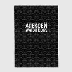 Постер с принтом Алексей Watch Dogs в Петрозаводске, 100% бумага
 | бумага, плотность 150 мг. Матовая, но за счет высокого коэффициента гладкости имеет небольшой блеск и дает на свету блики, но в отличии от глянцевой бумаги не покрыта лаком | алексей | алеша | леша