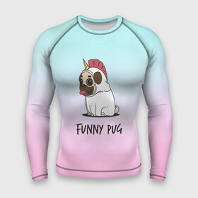 Мужской рашгард 3D с принтом Funny PUG в Петрозаводске,  |  | animals | dog | dogs | gradient | illustration | inscription | lettering | pug | puppy | unicorn | градиент | единорог | животные | иллюстрация | леттеринг | мопс | надпись | песик | собаки | щенок