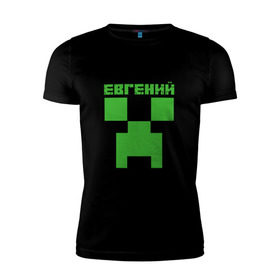 Мужская футболка премиум с принтом Евгений - Minecraft в Петрозаводске, 92% хлопок, 8% лайкра | приталенный силуэт, круглый вырез ворота, длина до линии бедра, короткий рукав | Тематика изображения на принте: minecraft | добывать | евгений | евгеша | женечка | женька | женя | игра | игрушка | имя | компьютерная | кубики | майкрафт | майн крафт | майнкрафт | пиксели | пиксель | ремесло | с именем | шахта