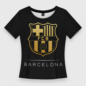Женская футболка 3D Slim с принтом Barcelona Gold Edition в Петрозаводске,  |  | barcelona | champions | gold | league | spain | style | барселона | испания | лига | чемпионов