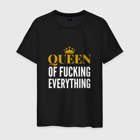 Мужская футболка хлопок с принтом Queen of fucking everything в Петрозаводске, 100% хлопок | прямой крой, круглый вырез горловины, длина до линии бедер, слегка спущенное плечо. | для девушек | королева | корона | с надписью