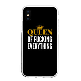 Чехол для iPhone XS Max матовый с принтом Queen of fucking everything в Петрозаводске, Силикон | Область печати: задняя сторона чехла, без боковых панелей | для девушек | королева | корона | с надписью