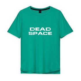 Мужская футболка хлопок Oversize с принтом Dead Space в Петрозаводске, 100% хлопок | свободный крой, круглый ворот, “спинка” длиннее передней части | dead | space | айзек | вирус | зомби | игра | ишимура | кларк | космос | костюм | мёртвый | монстр