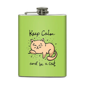 Фляга с принтом Keep Calm and be a cat в Петрозаводске, металлический корпус | емкость 0,22 л, размер 125 х 94 мм. Виниловая наклейка запечатывается полностью | cat | keep calm | домашние любимцы | животные | котики | котэ | котята | любовь | милые