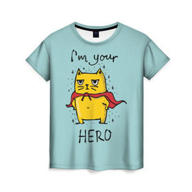 Женская футболка 3D с принтом Я твой герой в Петрозаводске, 100% полиэфир ( синтетическое хлопкоподобное полотно) | прямой крой, круглый вырез горловины, длина до линии бедер | Тематика изображения на принте: cat | герой | домашние любимцы | животные | котики | котэ | котята | любовь | милые