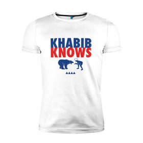 Мужская футболка премиум с принтом Khabib Knows в Петрозаводске, 92% хлопок, 8% лайкра | приталенный силуэт, круглый вырез ворота, длина до линии бедра, короткий рукав | 