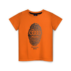 Детская футболка хлопок с принтом Audi it`s in my DNA в Петрозаводске, 100% хлопок | круглый вырез горловины, полуприлегающий силуэт, длина до линии бедер | ауди | кольца | лого | отпечаток