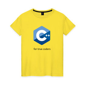 Женская футболка хлопок с принтом C++ for true coders в Петрозаводске, 100% хлопок | прямой крой, круглый вырез горловины, длина до линии бедер, слегка спущенное плечо | c | c plus plus | cpp | программирование | си | си плюс плюс