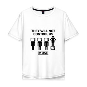 Мужская футболка хлопок Oversize с принтом They will not control us, Muse в Петрозаводске, 100% хлопок | свободный крой, круглый ворот, “спинка” длиннее передней части | muse | альтернативный | группа | доминик ховард | крис уолстенхолм | мосе | моус | моусе | муз | муза | музе | музыка | мусе | мэттью беллами | прогрессивный | рок | симфонический | спейс | спейсрок
