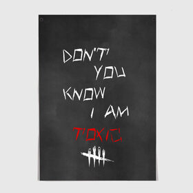 Постер с принтом I am TOXIC в Петрозаводске, 100% бумага
 | бумага, плотность 150 мг. Матовая, но за счет высокого коэффициента гладкости имеет небольшой блеск и дает на свету блики, но в отличии от глянцевой бумаги не покрыта лаком | dbd | dead by daylight | toxic | дбд | токсик