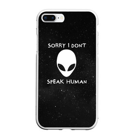 Чехол для iPhone 7Plus/8 Plus матовый с принтом Sorry I Dont Speak Human в Петрозаводске, Силикон | Область печати: задняя сторона чехла, без боковых панелей | Тематика изображения на принте: голова | извините | инопланетянин | космос | нло | человек | я не говорю