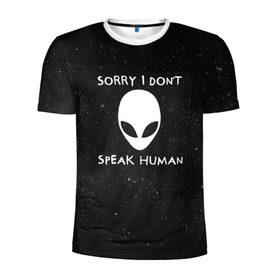 Мужская футболка 3D спортивная с принтом Sorry, I Dont Speak Human в Петрозаводске, 100% полиэстер с улучшенными характеристиками | приталенный силуэт, круглая горловина, широкие плечи, сужается к линии бедра | голова | извините | инопланетянин | космос | нло | человек | я не говорю