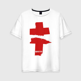 Женская футболка хлопок Oversize с принтом BRUTTO в Петрозаводске, 100% хлопок | свободный крой, круглый ворот, спущенный рукав, длина до линии бедер
 | brutto | бруто | брутто | группа | панк | рок