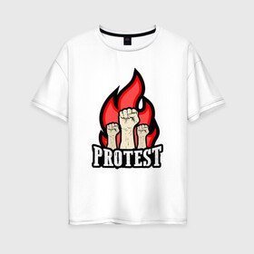 Женская футболка хлопок Oversize с принтом Протест в Петрозаводске, 100% хлопок | свободный крой, круглый ворот, спущенный рукав, длина до линии бедер
 | борьба | кулаки | пламя | протест | революция
