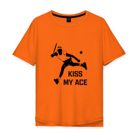 Мужская футболка хлопок Oversize с принтом Kiss My Ace в Петрозаводске, 100% хлопок | свободный крой, круглый ворот, “спинка” длиннее передней части | Тематика изображения на принте: теннис