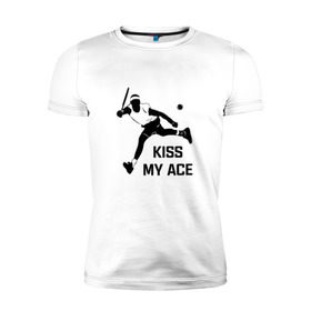 Мужская футболка премиум с принтом Kiss My Ace в Петрозаводске, 92% хлопок, 8% лайкра | приталенный силуэт, круглый вырез ворота, длина до линии бедра, короткий рукав | Тематика изображения на принте: теннис