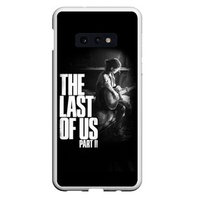 Чехол для Samsung S10E с принтом The Last of Us II_ в Петрозаводске, Силикон | Область печати: задняя сторона чехла, без боковых панелей | the last of us | гриб | грибы | джоэл | кордицепс | пиратs | элли