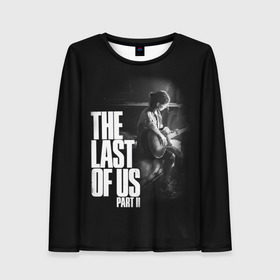 Женский лонгслив 3D с принтом The Last of Us II_ в Петрозаводске, 100% полиэстер | длинные рукава, круглый вырез горловины, полуприлегающий силуэт | the last of us | гриб | грибы | джоэл | кордицепс | пиратs | элли